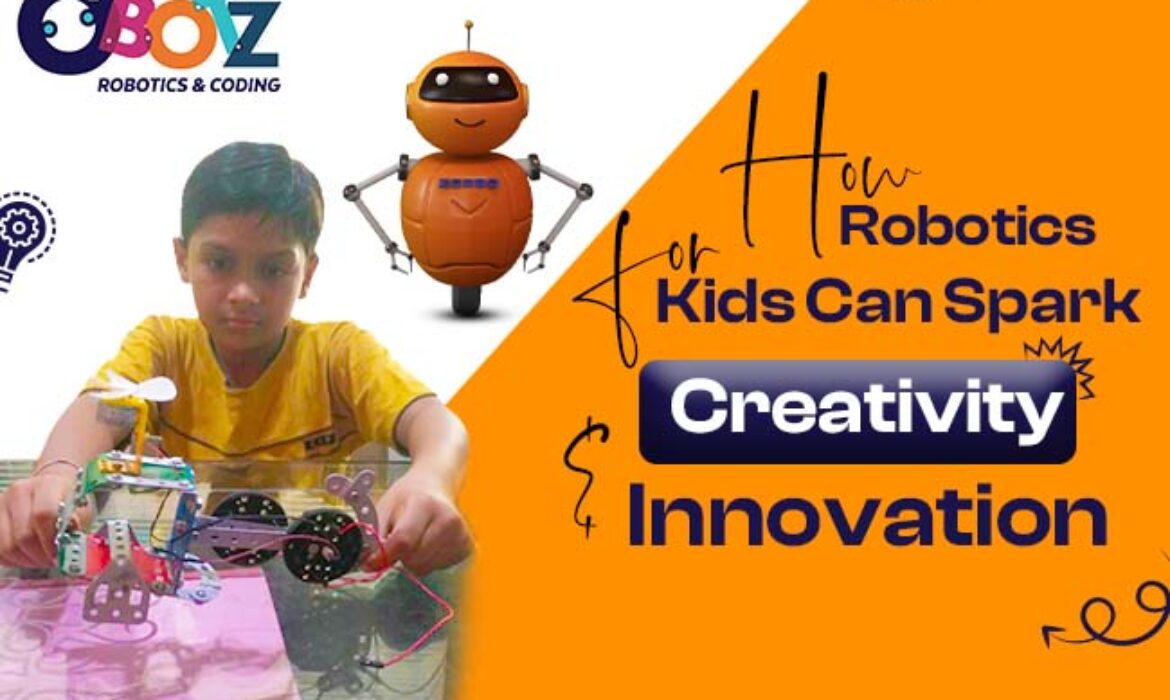 How Robotics for Kids Can Spark Creativity and Innovation